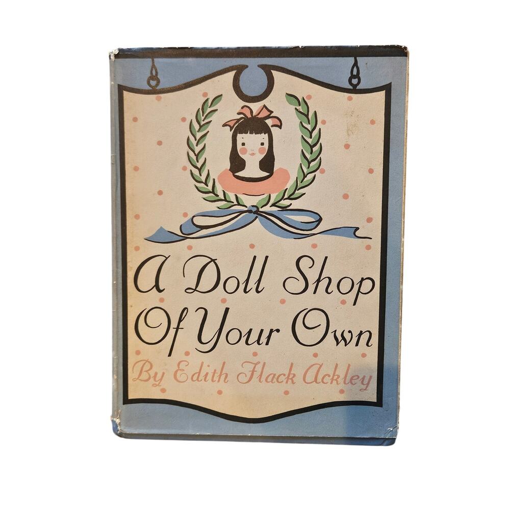A Doll Shop of Your Own by Edith Flack Ackley vintage hardback book stokes craft